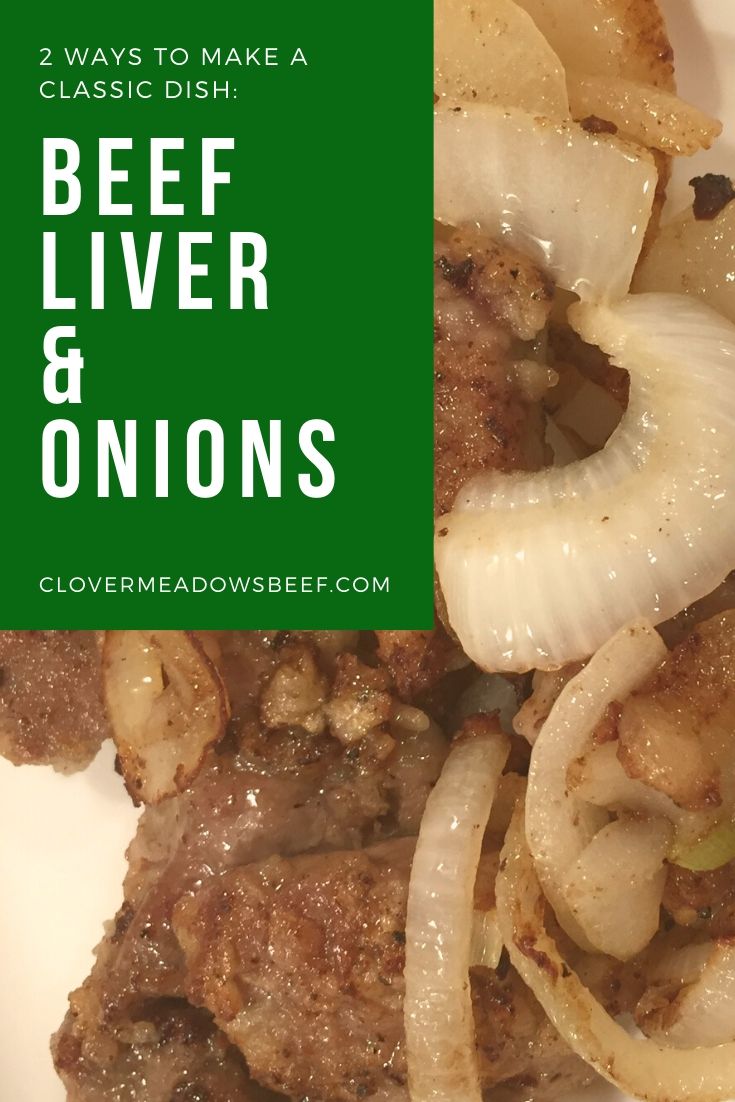 Beef Liver and Onions Recipe - Clover Meadows Beef Grass Fed Beef St Louis Missouri