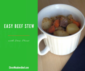 Easy Beef Stew - Stew Meat Potatoes Carrots - Clover Meadows Beef Grass Fed Beef St Louis
