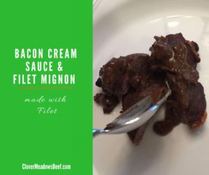 Bacon Cream Sauce for Filet Mignon | www.clovermeadowsbeef.com | Farm Fresh, Grass Fed Beef | St. Louis