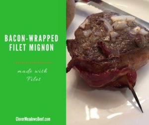 Bacon Wrapped Filet Mignon | www.clovermeadowsbeef.com | Farm Fresh Grass Fed Beef | St. Louis