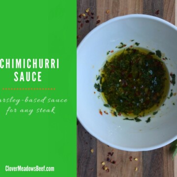 Chimichurri Sauce | Easy to make, green, tangy, parsley-based Argentinian sauce. Great for any steak. | www.CloverMeadowsBeef | Grass Fed Beef St. Louis, Missouri