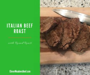 Italian Beef Roast | Clover Meadows Beef Grass Fed Beef St Louis Free Delivery