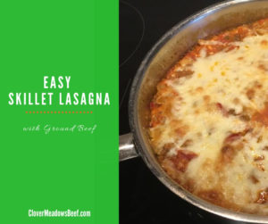Easy Skillet Lasagna with Ground Beef One Pan 25 Minutes - Clover Meadows Beef Grass Fed Beef St Louis