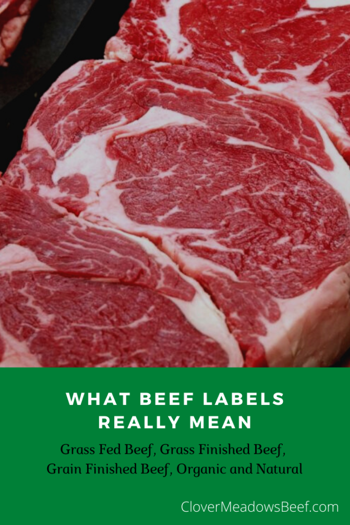 what beef labels really mean - grass fed beef grass finished beef grain finished beef organic beef natural beef - clover meadows beef.png